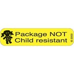Label "Package NOT Child Resistant"