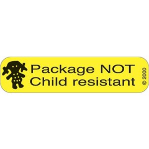 Label "Package NOT Child Resistant"