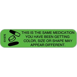 Label "This is the Same Medication you have been…"