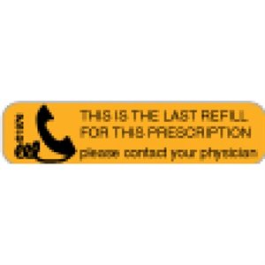 Label "This is the Last Refill,.. Contact Physician"