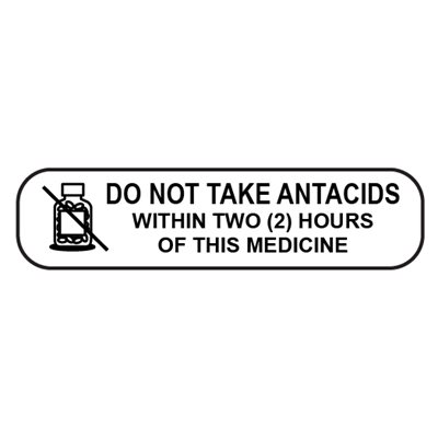 Label: Do Not Take Antacids Within Two (2) Hours...