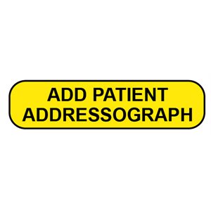 Label: Add Patient Addressograph