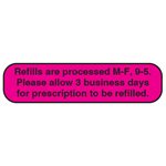 Label: Refills are processed M-F, 9-5....