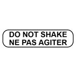 Label: Do Not Shake Ne Pas Agiter