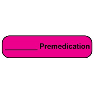 Label: ___Premedication