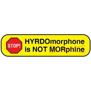 Label: "HYDROmorphone is NOT MORphine"