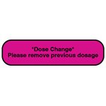 Label: "Dose Change. Please remove previous dosage"