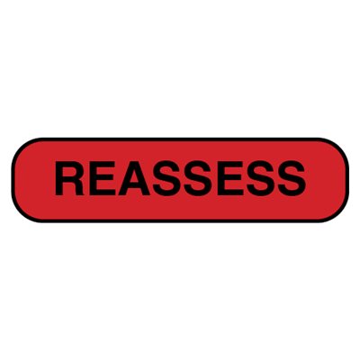Label: "REASSESS"
